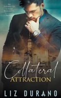 Collateral Attraction: An Enemies to Lovers Romantic Suspense Novel B0C95KMSMH Book Cover