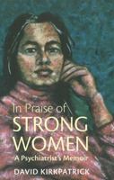 In Praise of Strong Women 1894694708 Book Cover