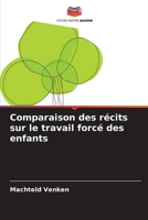 Comparaison des récits sur le travail forcé des enfants (French Edition) 6208041856 Book Cover