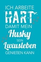 Ich arbeite hart, damit mein Husky sein Luxusleben genießen kann: A5 Dodgrid (gepunktet)  | Agenda Journal | Perfekt zum Schreiben und Zeichnen | Geschenk Husky (German Edition) 1696025842 Book Cover