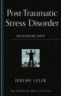 Post-Traumatic Stress Disorder: Recovering Hope 1596384212 Book Cover