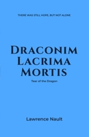 Draconim Lacrima Mortis: Tear of the Dragon 1997568217 Book Cover