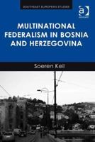 Multinational Federalism in Bosnia and Herzegovina 1138246883 Book Cover