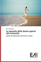 Lo Sguardo Della Danza Aperto Alla Comunita 3639612035 Book Cover