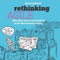 Rethinking Agile: Why Agile Teams Have Nothing To Do With Business Agility 3903205397 Book Cover