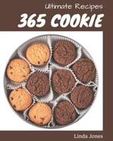365 Ultimate Cookie Recipes: A Cookie Cookbook for Effortless Meals B08L3XC98S Book Cover