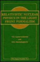 Relativistic Nuclear Physics in the Light Front Formalism 156072093X Book Cover