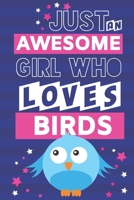 Just an Awesome Girl Who Loves Birds: Cute Bird Gifts for Bird Lovers: Blue & Pink Paperback Notebook or Journal 1702280691 Book Cover