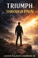 Triumph Through Pain B0GS1J9L81 Book Cover