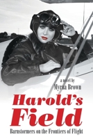 Harold's Field: Barnstormers on the Frontiers of Flight 1039189083 Book Cover