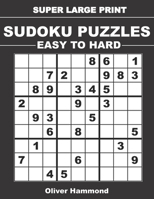 Super Large Print Sudoku Puzzles - Easy to Hard: 100 Easy-to-Read Puzzles - One Puzzle Per Page - Gift for Seniors and Visually-Challenged Individuals B08PJKJB1B Book Cover