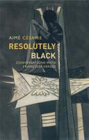Resolutely Black: Conversations with Francoise Verges 1509537155 Book Cover