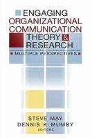 Engaging Organizational Communication Theory and Research: Multiple Perspectives 0761928499 Book Cover