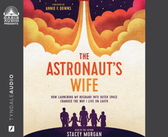 The Astronaut's Wife: How Launching My Husband Into Outer Space Changed the Way I Love On Earth 1685921485 Book Cover