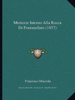 Memorie Intorno Alla Rocca Di Fontanellato (1857) 1160193355 Book Cover