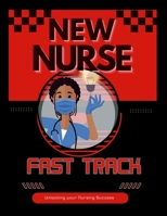 New Nurse Fast Track Guide 1300993987 Book Cover