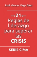 →21← Reglas de liderazgo para superar las CRISIS: Serie Cima B08H6QHDP4 Book Cover