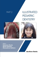 Illustrated Pediatric Dentistry - Part 2 9815080792 Book Cover