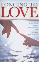 Longing to Love: A Memoir of Desire, Relationships, and Spiritual Transformation 0829428054 Book Cover