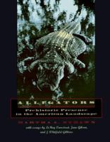 Alligators, Prehistoric Presence in the American Landscape (Creating the North American Landscape) 0801852897 Book Cover