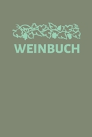 WEINBUCH: Wein Journal und Notizbuch für die Weinverkostung | Verkostungsnotizen für die Weinverkostung zu Hause., 6x9, 110 Seiten. (German Edition) 1671485424 Book Cover