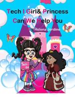 Tech I Girl & Princess: We Can Help You 1517505062 Book Cover
