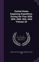 United States exploring expedition. During the year 1838, 1839, 1840, 1841, 1842 Volume 20 1356224652 Book Cover