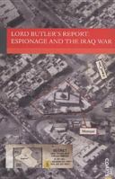 Lord Butler's Report: Espionage And The Iraq War 1843810476 Book Cover