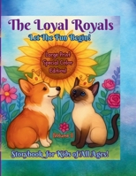 The Loyal Royals: Let the Fun Begin! Storybook for Kids of All Ages! (Volume 1) B0FQPPP6S9 Book Cover