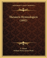 Thesauris Hymnologicis: Hactenus Editis Supplementum Amplissimum, Volume 1 1165315378 Book Cover