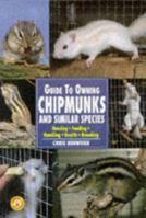 The Guide to Owning Chipmunks and Similar Species (Ww-515) 0793821762 Book Cover