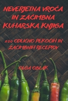 Neverjetna VroCa in ZaCimbna Kuharska Knjiga (Slovene Edition) 1835786588 Book Cover