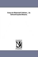 Essays in Historical Criticism ... by Edward Gaylord Bourne. 1425572804 Book Cover