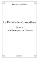La Défaite des Gramaliens - Tome 3: Les Chroniques de Galenia (French Edition) 2334012467 Book Cover