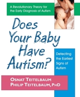 Does Your Baby Have Autism?: Detecting the Earliest Signs of Autism 0757002404 Book Cover