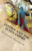 Jayden and the Elven Empire: (Part One) 1542531896 Book Cover