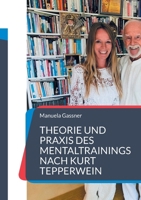 Theorie und Praxis des Mentaltrainings nach Kurt Tepperwein: Deine Gedanken - dein Erfolg! 3741266000 Book Cover