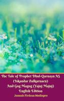 The Tale of Prophet Dhul-Qarnayn AS (Iskandar Zulkarnaen) And Gog Magog (Yajuj Majuj) English Edition Hardcover Version 0368576671 Book Cover