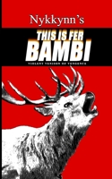 This Is Fer Bambi: Violent Venison of Vengence B0BSJLL3Q4 Book Cover