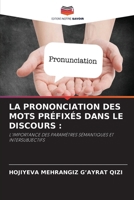 La Prononciation Des Mots Préfixés Dans Le Discours (French Edition) 6208127327 Book Cover