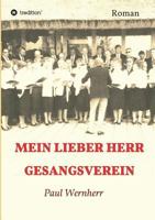 Mein Lieber Herr Gesangsverein 3746946425 Book Cover
