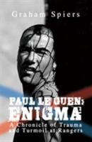 Paul Le Guen: L'Enigma - A Chronicle of Trauma and Turmoil at Rangers 1845962915 Book Cover
