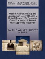 Modern Asphalt Paving and Construction Co., Petitioner, v. United States. U.S. Supreme Court Transcript of Record with Supporting Pleadings 1270640909 Book Cover