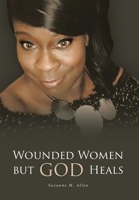 Wounded Women but GOD Heals 1098003527 Book Cover