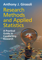 Research Methods and Applied Statistics: A Practical Guide to Conducting Research 1009361473 Book Cover