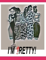 I'M Pretty! B0C47R1RYS Book Cover