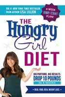 The Hungry Girl Diet: Big Portions. Big Results. Drop 10 Pounds in 4 Weeks 0312676794 Book Cover