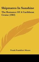 Shipmates in Sunshine: The Romance of a Carribbean Cruise 1164939025 Book Cover