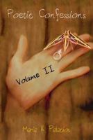 Poetic Confessions: Volume II 0997851090 Book Cover