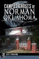 Campus Ghosts of Norman, Oklahoma 162619212X Book Cover